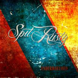 Spit Rusty : Underwhelmed